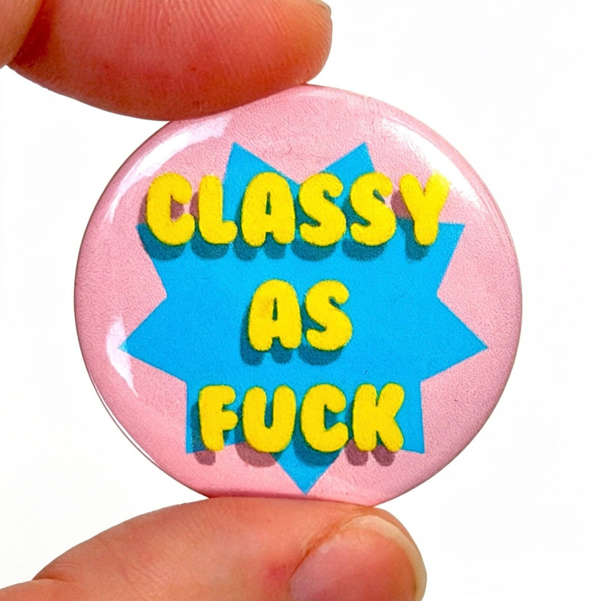 Button "Classy as Fuck | Bite Your Granny