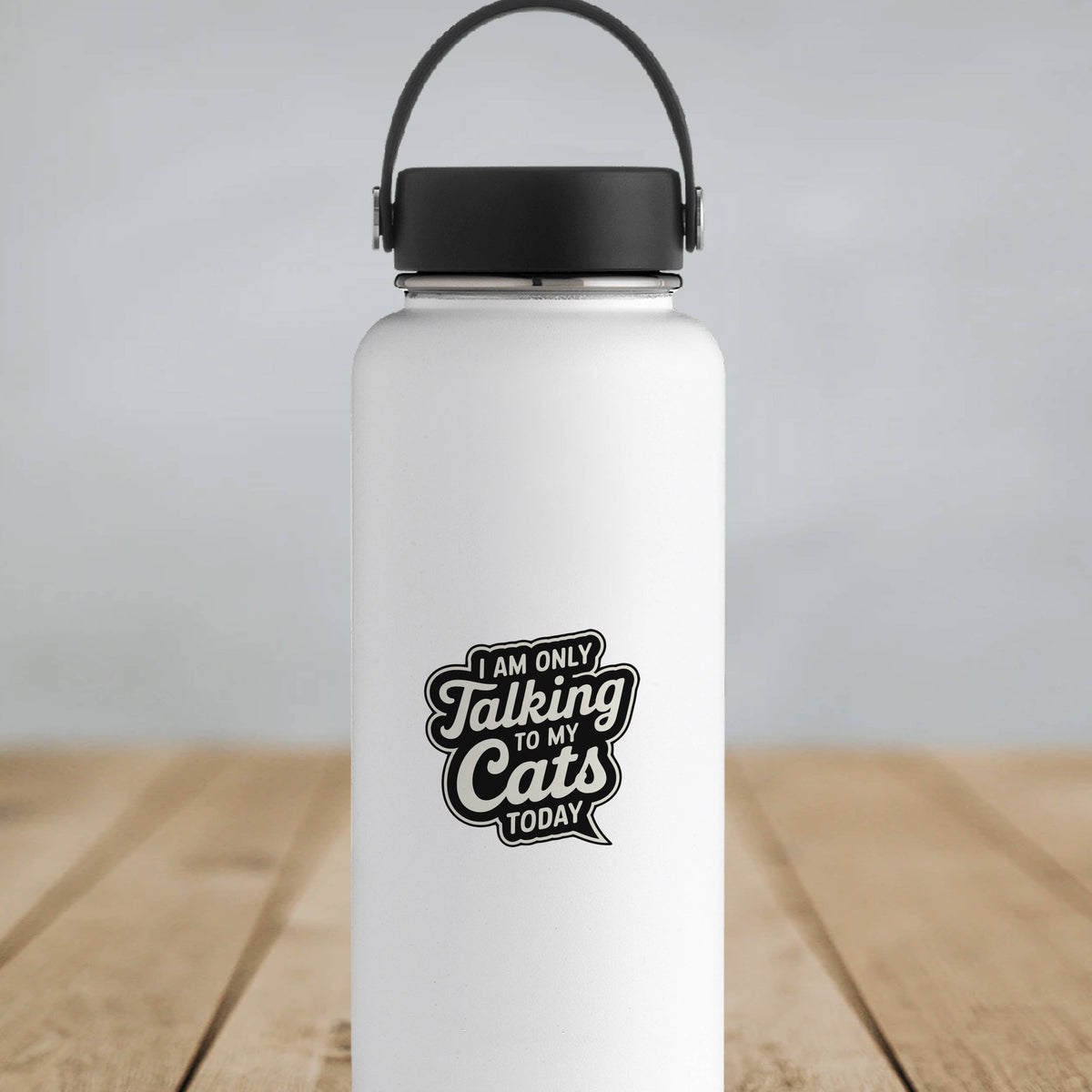 Sticker "I Am Only Talking to My Cats Today" | Ozark Sticker Company