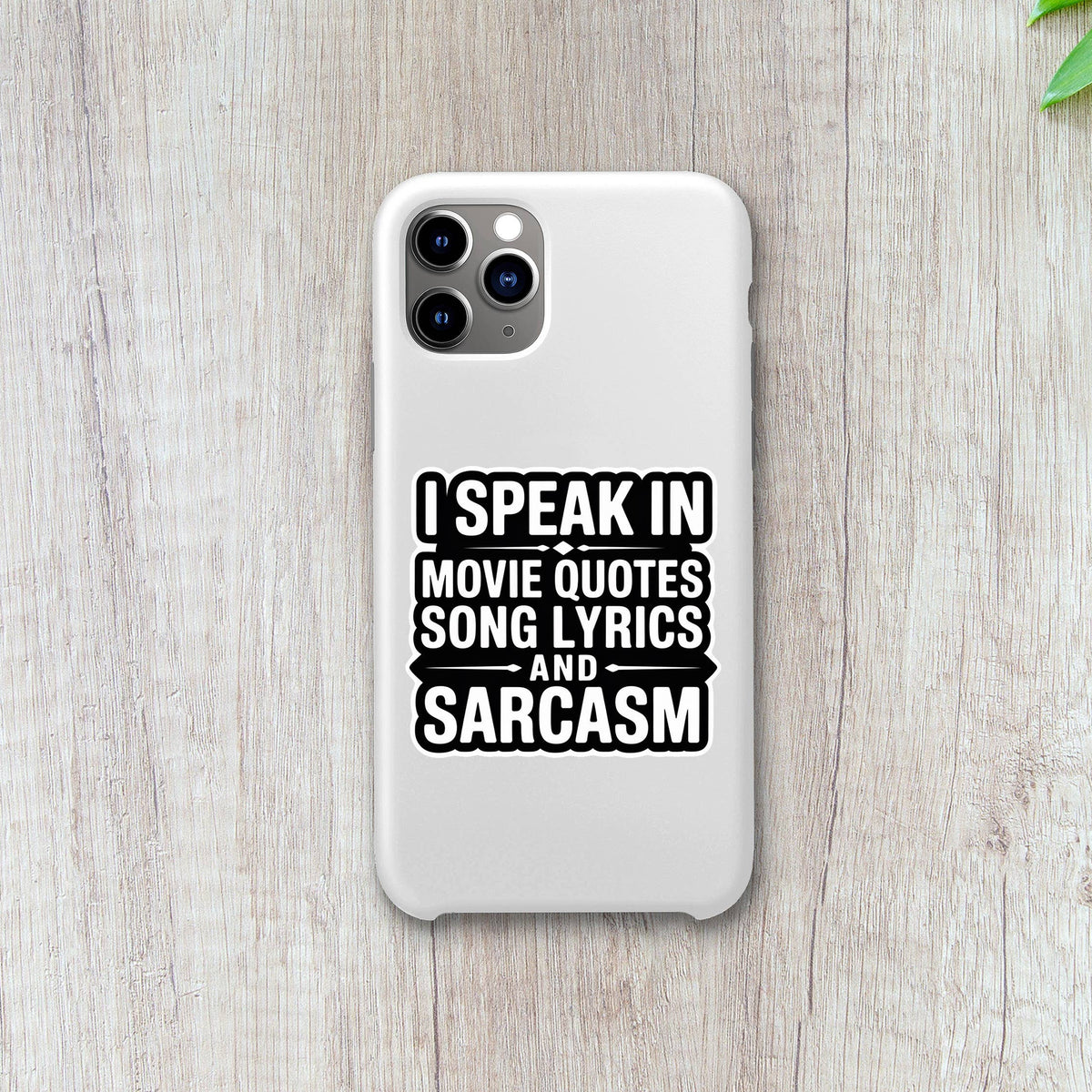 Sticker "I Speak in Movie Quotes, Song Lyrics and Sarcasm" | Ozark Sticker Company