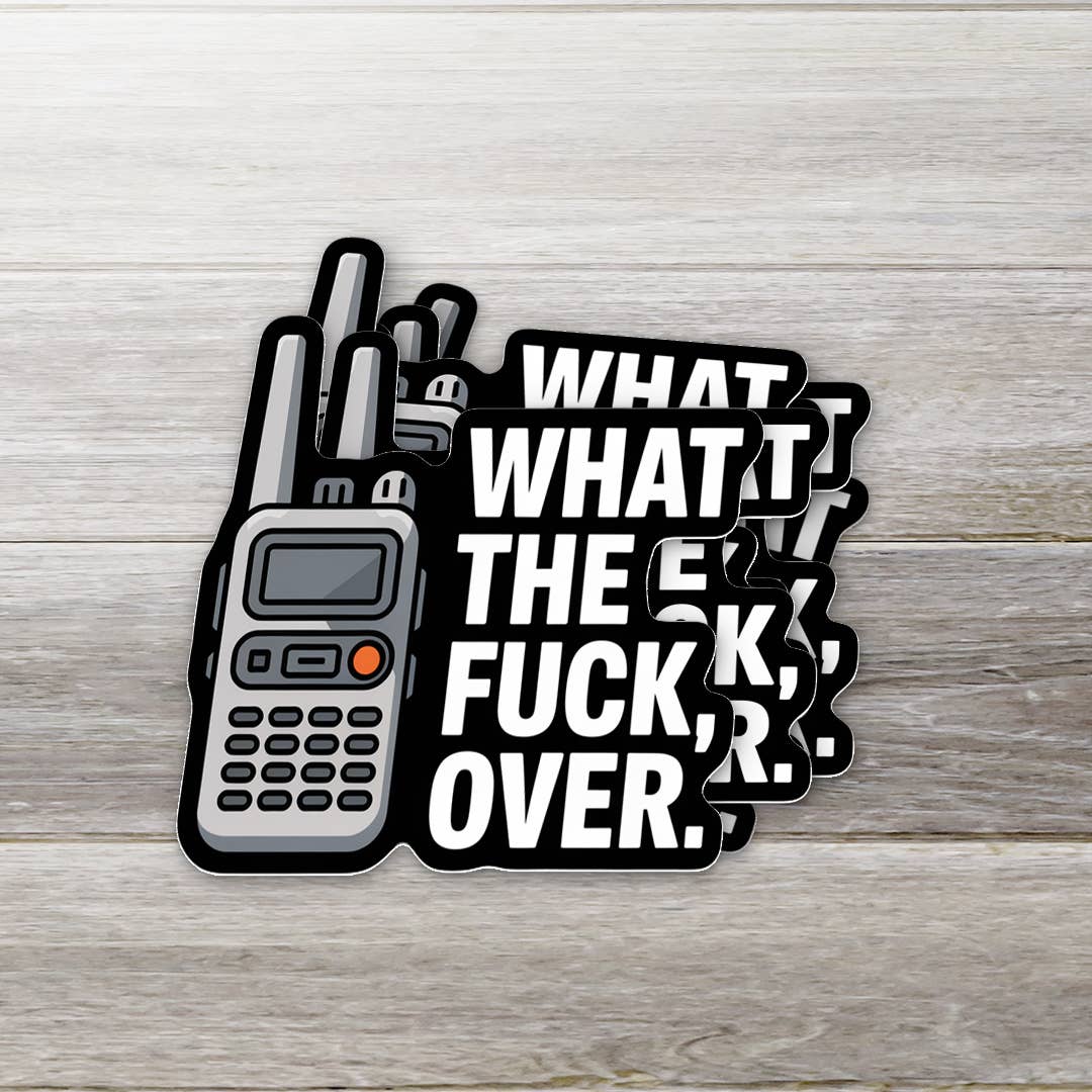 Sticker "What the Fuck, Over." | Ozark Sticker Company