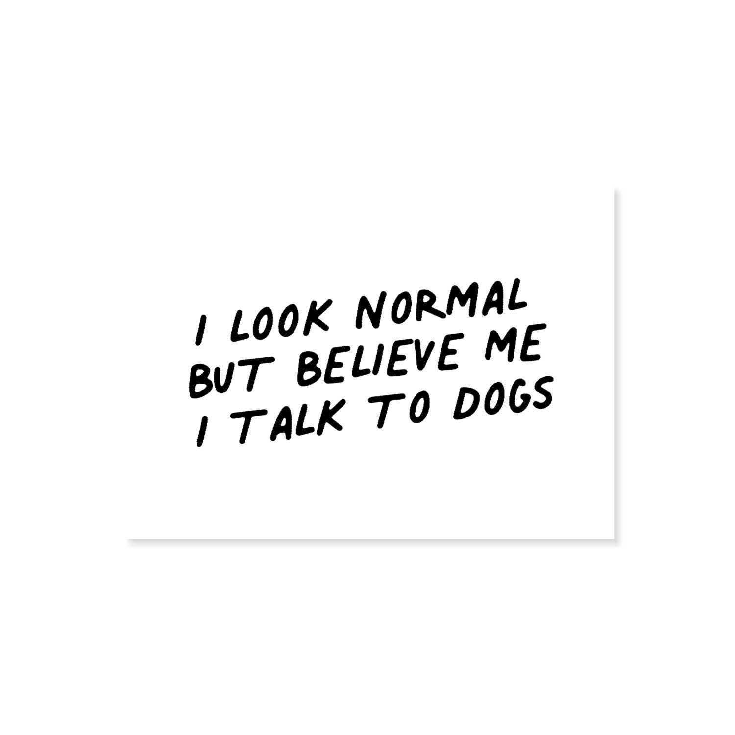 Ansichtkaart "I LOOK NORMAL BUT BELIEVE ME" wit | Lieblingspfote