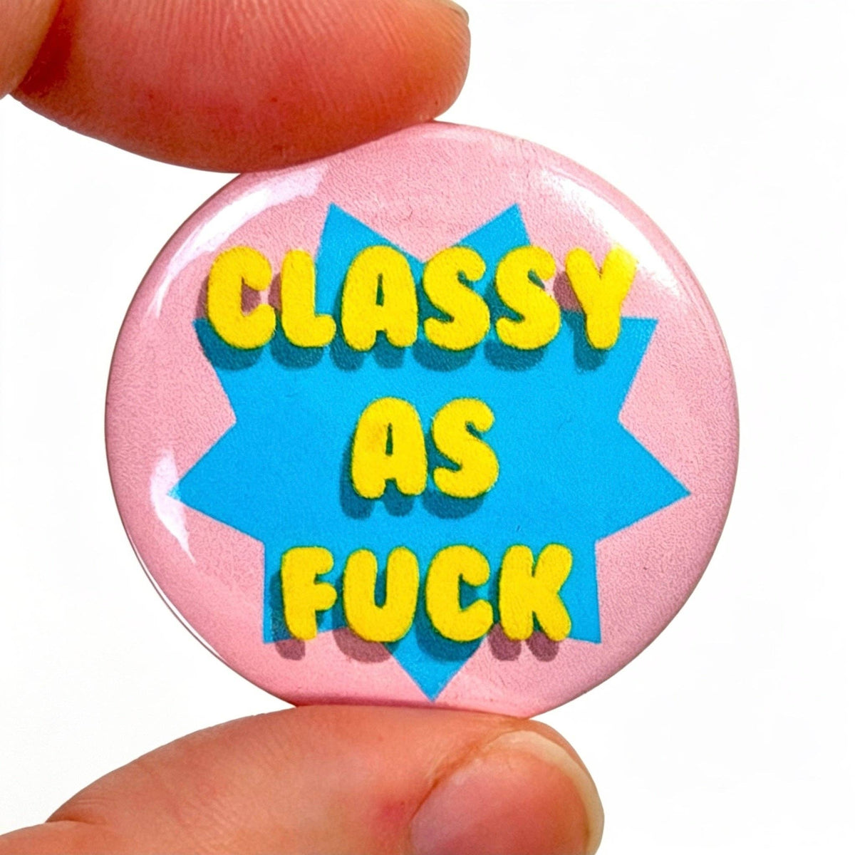 Button "Classy as Fuck | Bite Your Granny