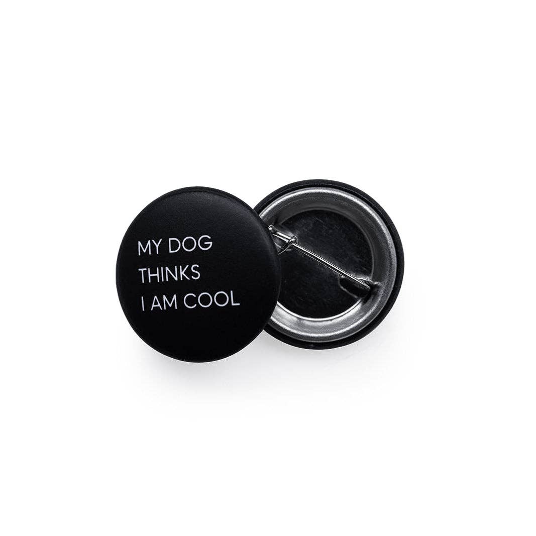 Button "MY DOG THINKS I AM COOL" zwart | Lieblingspfote