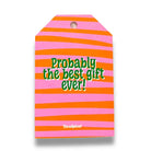 Cadeaulabel “Probably the best gift ever!” | Deadpixel