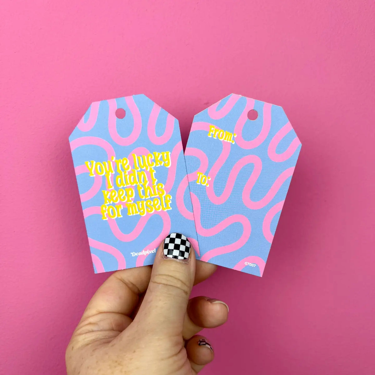 Cadeaulabel “You're lucky I didn't keep this for myself” | Deadpixel