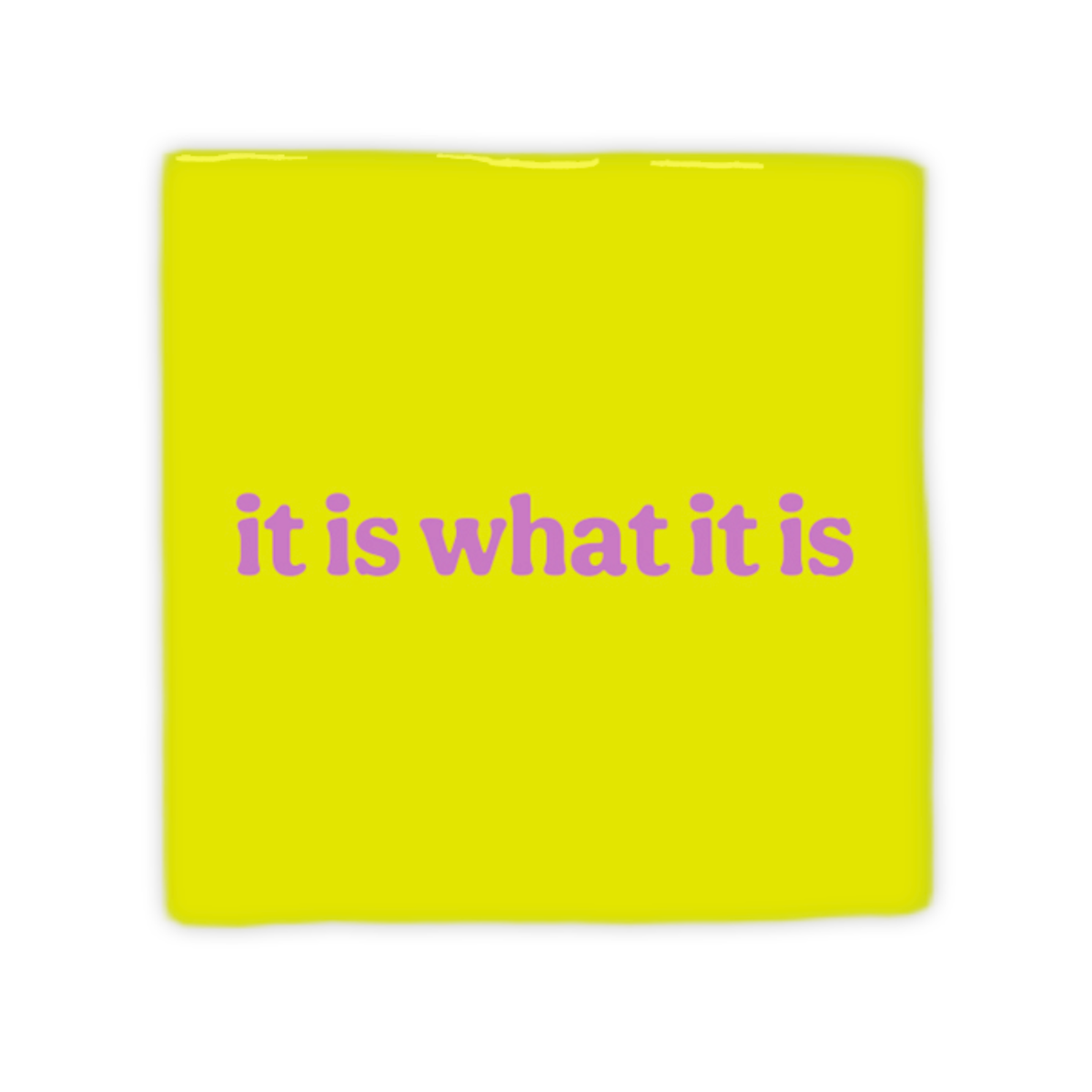 Keramische Tegel "It is what it is" | Artige