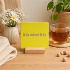 Keramische Tegel "It is what it is" | Artige