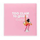 Keramische Tegelt "To Glam to Give a Damn"