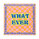 Keramische Tegelt "What Ever"