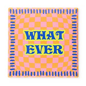 Keramische Tegelt "What Ever"