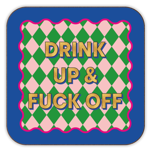 Onderzetter "Drink Up & Fuck Off" | Art Wow