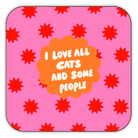 Onderzetter "I Love All Cats and Some People" | Art Wow