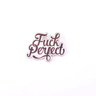 Pin "Fuck Perfect" zwart | Studio Inktvis