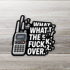 Sticker "What the Fuck, Over." | Ozark Sticker Company